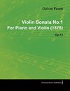 Violin Sonata No.1 by Gabriel Faur for Piano and Violin (1876) Op.13