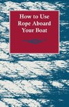 How to Use Rope Aboard Your Boat