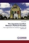 The Zapatista Conflict:  Mexico's Political Paradox