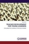 TEACHER DEVELOPMENT FOR YOUNG LEARNERS