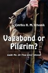 Vagabond or Pilgrim?