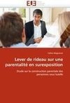 Lever de rideau sur une parentalité en surexposition