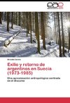 Exilio y retorno de argentinos en Suecia (1973-1985)