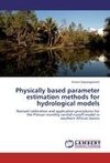 Physically based parameter estimation methods for hydrological models