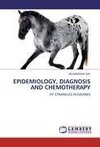 EPIDEMIOLOGY, DIAGNOSIS AND CHEMOTHERAPY