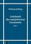 Lehrbuch der analytischen Geometrie in homogenen Koordinaten 1