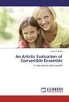 AN ARTISTIC EVALUATION OF CONVERTIBLE ENSEMBLE
