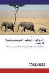 Environment: what makes it news?