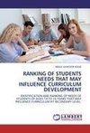 RANKING OF STUDENTS NEEDS THAT MAY INFLUENCE CURRICULUM DEVELOPMENT