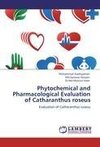 Phytochemical and Pharmacological Evaluation of Catharanthus roseus