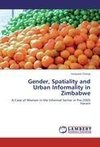 Gender, Spatiality and Urban Informality in Zimbabwe