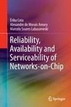 Reliability, Availability and Serviceability of Networks-on-Chip