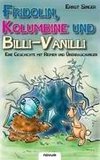 Fridolin, Kolumbine und Billi-Vanilli - Eine Geschichte mit Reimen und Überraschungen