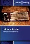 Lukas schreibt