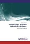 Approaches to photo activated cytotoxins