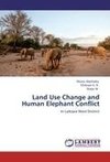 Land Use Change and Human Elephant Conflict