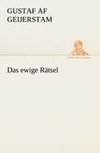 Das ewige Rätsel