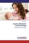 Severe Obstetric haemorrhage