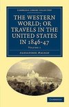 The Western World; or Travels in the United States in 1846-47 -             Volume 1