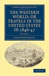 The Western World; or Travels in the United States in 1846-47 -             Volume 2