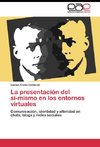 La presentación del sí-mismo en los entornos virtuales