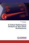 A Critical Performance Analysis of Thin Client Architectures