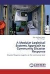 A Modular Logistical Systems Approach to Community Disaster Response