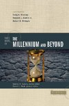 The Three Views on the Millennium and Beyond