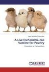 A Live Escherichia coli Vaccine for Poultry