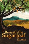 Beneath the Sugarloaf