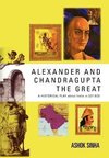 ALEXANDER AND CHANDRAGUPTA THE  GREAT