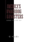 America's Underdog Gangsters