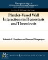 Rumbaut, R:  Platelet-Vessel Wall Interactions in Hemostasis