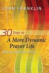 30 Days to a More Dynamic Prayer Life
