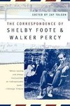 Foote, S: Correspondence of Shelby Foote and Walker Percy