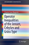 Operator Inequalities of the Jensen, ¿eby¿ev and Grüss Type