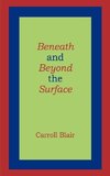 Beneath and Beyond the Surface