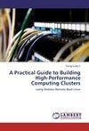 A Practical Guide to Building High-Performance Computing Clusters