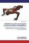Skeletal muscle co-enzyme A and carnitine metabolism