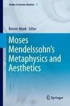 Moses Mendelssohn's Metaphysics and Aesthetics
