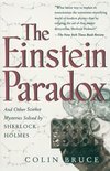 The Einstein Paradox and Other Science Mysteries Solved by Sherlock Holmes