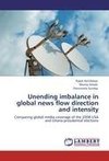 Unending imbalance in global news flow direction and intensity