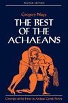 Nagy, G: Best of the Achaeans Revised Edition 2e