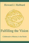 Fulfilling the Vision Collaborative Ministry in the Parish