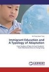 Immigrant Education and A Typology of Adaptation