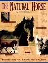 The Natural Horse: Foundations for Natural Horsemanship