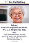 Private Altersvorsorge/Riester-Rente. Was u.a. Jörg Rohde dazu sagt