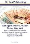 Wohngeld. Was u.a. Walter Riester dazu sagt