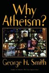 Why Atheism?