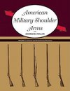 Moller, G:  American Military Shoulder Arms, Volume I